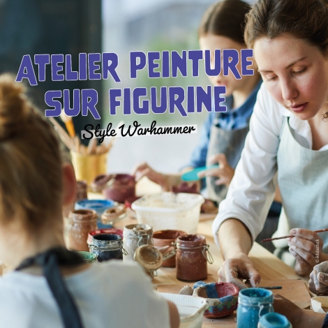 Atelier peinture sur figurine - Style Warhammer
